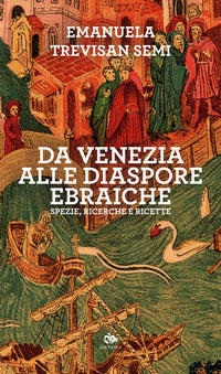 Da venezia alle diaspore ebraiche - spezie ricerche e ricette 