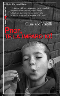 Prof te la imparo io ! 