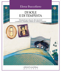 Di sole e di tempesta strumenti per educare alle emozioni e sostenere i bambini vittime di violenza 