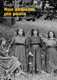 Non abbiamo più paura - storie di donne e di montagna 
