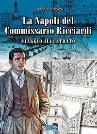 Napoli del commissario ricciardi - viaggio illustrato 
