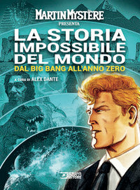 Martin mystere la storia impossibile del mondo dal big bang all'anno zero 