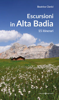 Escursioni in alta badia - 15 itinerari 