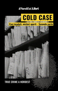 Cold case 2 - casi insoluti misteri aperti 