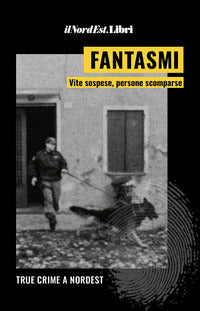 Fantasmi - vite sospese persone scomparse 