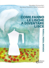 Come fanno le lische a diventare lisce - parola poesia infanzia 