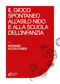 Gioco spontaneo all'asilo nido e alla scuola dell'infanzia 