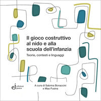 Gioco costruttivo al nido e alla scuola dell'infanzia 