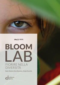 Bloom lab - fiorire nella diversita' 