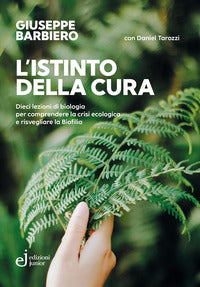 Istinto della cura - dieci lezioni di biologia per comprendere la crisi ecologica 