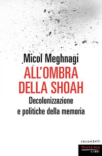 All'ombra della shoah - decolonizzazione e politiche della memoria 