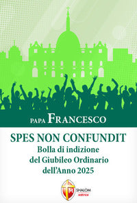 Spes non confundit - bolla di indizione del giubileo ordinario dell'anno 2025 