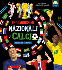 Grandissime nazionali di calcio - storie da campioni 
