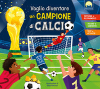 Voglio diventare un campione di calcio 