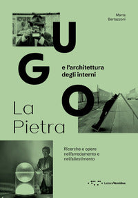 Ugo la pietra e l'architettura degli interni - ricerche e opere nell'arredamento e nell' 