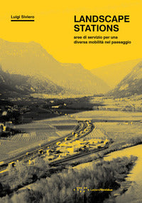 Landscape stations - aree di servizio per una diversa mobilita' nel paesaggio 