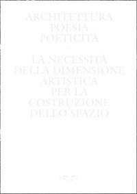 Architettura poesia poeticita' - la necessita' della dimensione artistica per la costruzione 