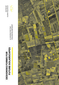 Designing forms for future solarscapes - a vision for the italian palimpsest 