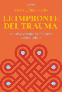 Impronte del trauma - trauma sensitive mindfulness e meditazione 