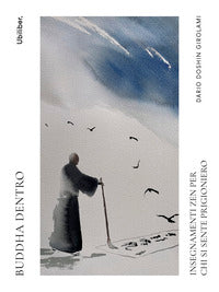 Buddha dentro - insegnamenti zen per chi si sente prigioniero 