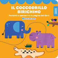 Coccodrillo birichino - portami a spasso tra le pagine del lbro 