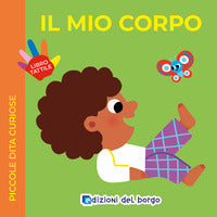 Mio corpo - piccole dita curiose 