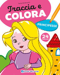 Principesse - traccia e colora 