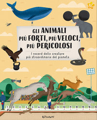 Animali piu' forti piu' veloci piu' pericolosi - i record delle creature piu' straordinarie del 