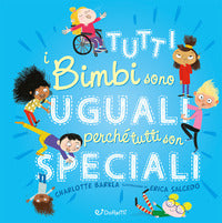 Tutti i bimbi sono uguali perche' tutti son speciali 