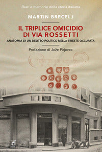 Triplice omicidio di via rossetti - anatomia di un delitto politico 