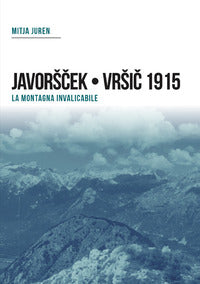 Plezzo bovec 1915 - javorscek e vrsic le battaglie dei bersaglieri 