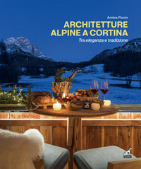 Architetture alpine a cortina - tra eleganza e tradizione 