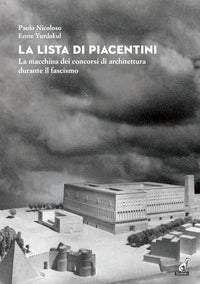 Lista di piacentini - la macchina dei concorsi di architettura durante il fascismo 