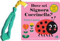 Dove sei, signora coccinella ? portami a spasso 