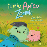 Mio amico zombi - zeb e lello amici inseparabili 