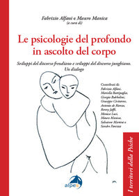 Psicologie del profondo in ascolto del corpo - sviluppi del discorso freudiano e sviluppi del dis 