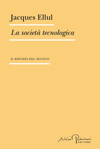Societa' tecnologica - il rischio del secolo 