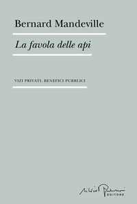 Favola delle api - vizi privati benefici pubblici 
