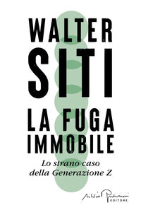 Fuga immobile - lo strano caso della generazione z 