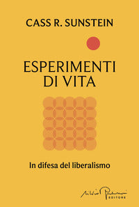 Esperimenti di vita - in difesa del liberalismo 