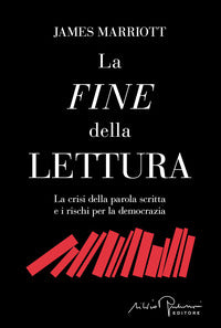 Fine della lettura - la crisi della parola scritta e i rischi per la democrazia 