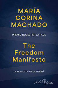The freedom manifesto - la mia lotta per la liberta' 