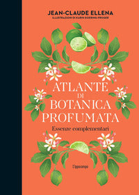 Atlante di botanica profumata - essenze complementari 