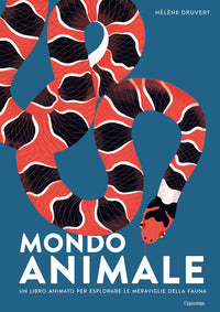 Mondo animale - un libro animato per esplorare le meraviglie della fauna 