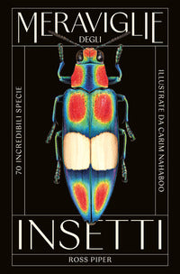 Meraviglie degli insetti - 70 incredibili specie 