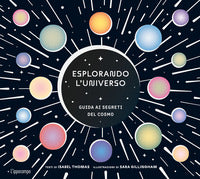 Esplorando l'universo - guida ai segreti del cosmo 