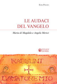 Audaci del vangelo - maria di magdala e angela merici 