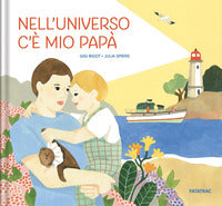 Nell'universo c'e' mio papa' 