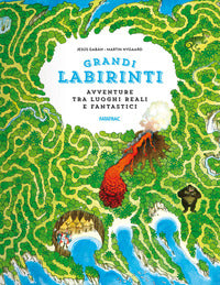 Grandi labirinti avventure tra luoghi reali e fantastici 