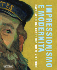 Impressionismo e modernità - capolavori dal kunst museum winterthur 